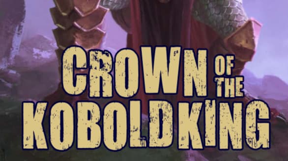 Crown of the Kobold King - Beginner Friendly - IRRF Donation
