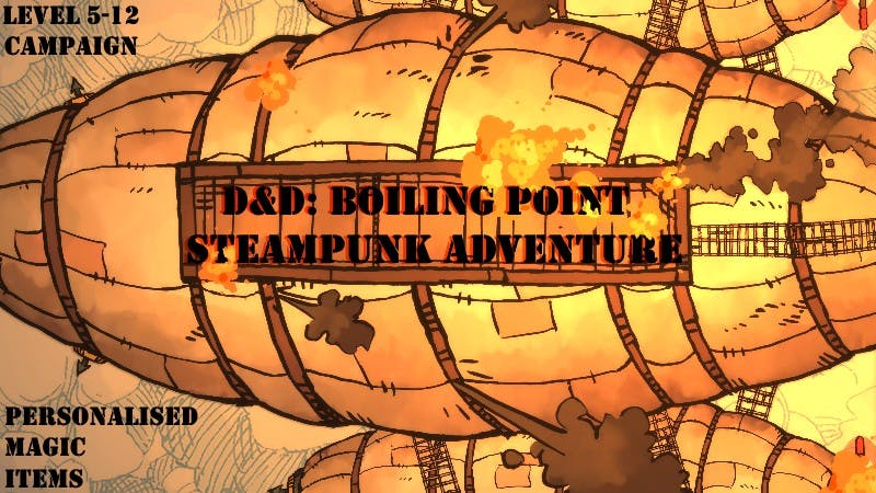 Steampunk D&D 5e Campaign, Levels 5-12 | Custom Magic Items for Every Character |