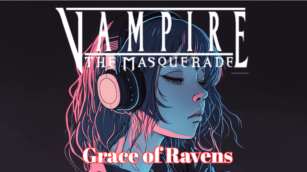 Vampire The Masquerade - Grace of Ravens