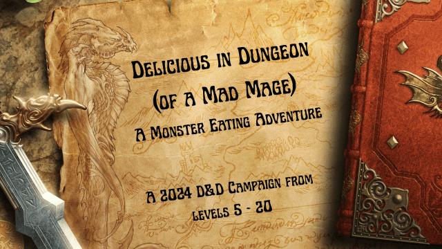Delicious in Dungeon (of a Mad Mage) (D&D 2024 | All Welcome!)