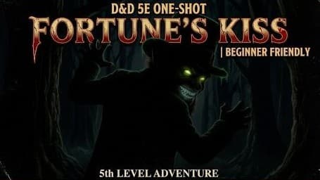D&D 5e One-Shot | Fortune’s Kiss | Beginner-Friendly