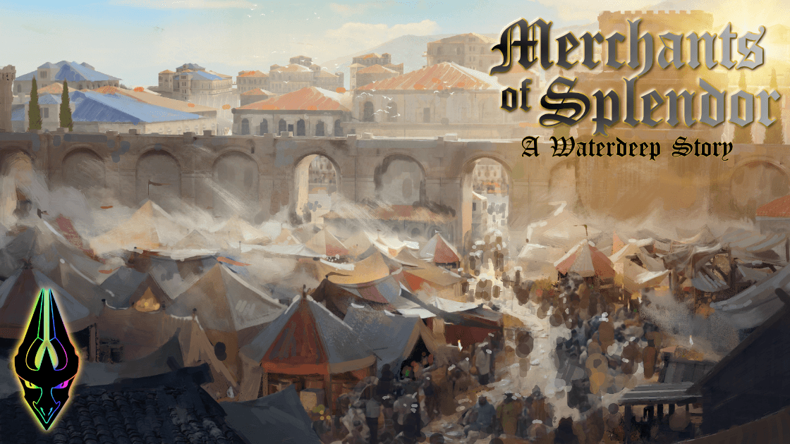 Merchants of Splendor || Waterdeep Tale || 🏳️‍🌈🏳️‍⚧️♾️ Safe