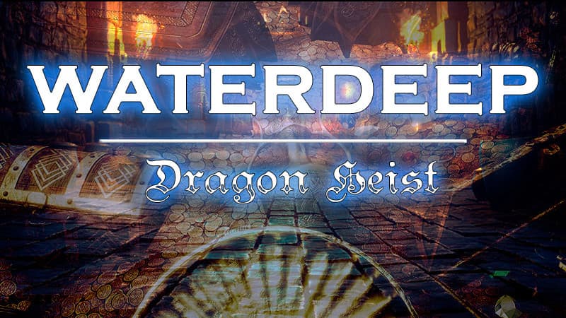 Waterdeep: Dragon Heist | Tuesdays