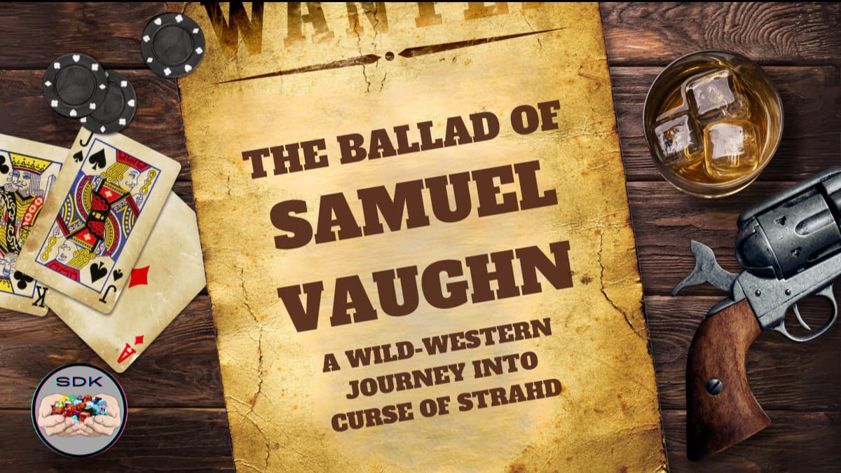 The Ballad of Samuel Vaughn: A Reimagining of Curse of Strahd
