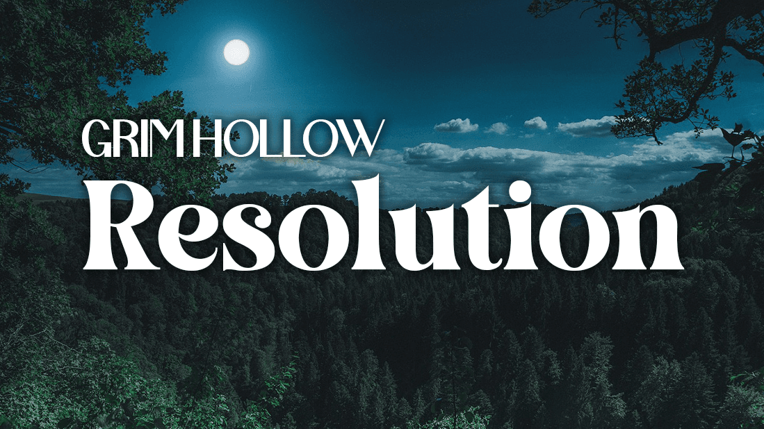 Grim Hollow: Resolution | PBP