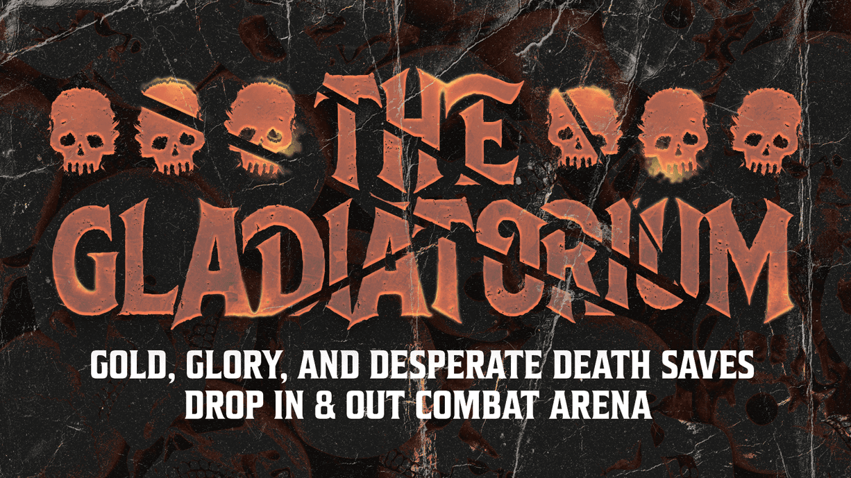 The Gladiatorium: Drop-In D&D Arena | YOUR FIRST SESSION IS FREE