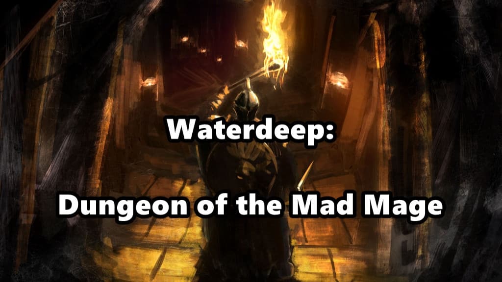 Waterdeep: Dungeon of the Mad Mage