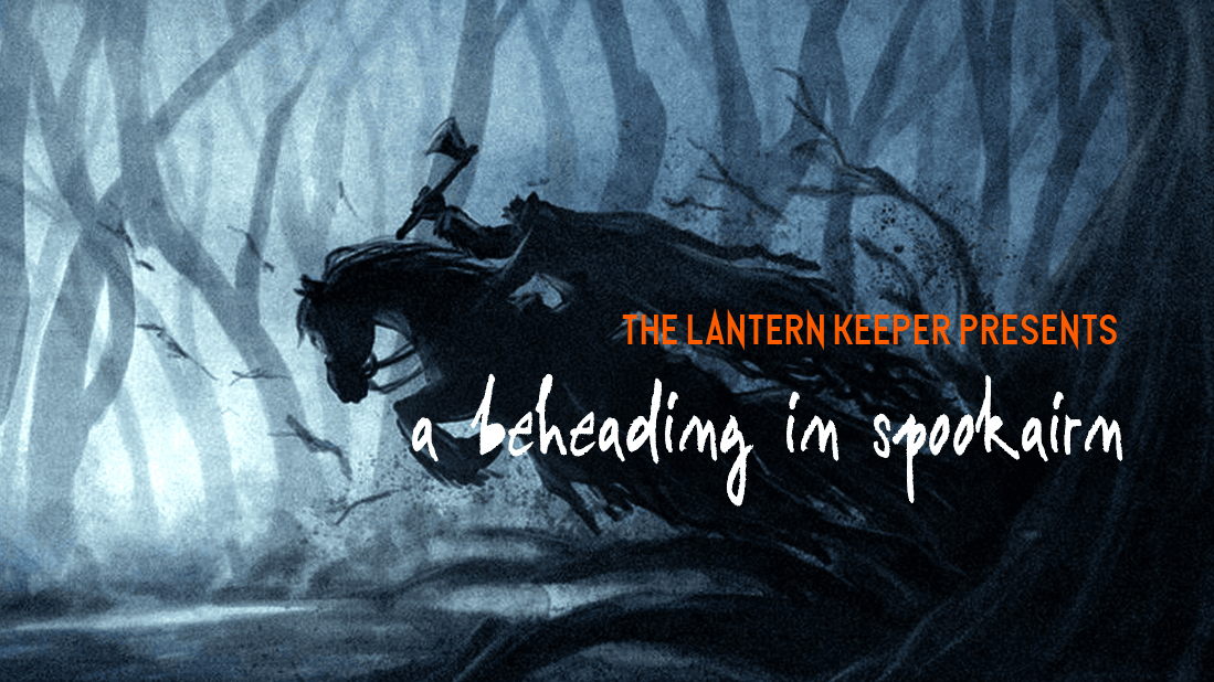 A Beheading in Spookairn (Part of 15 Nights of Frights!)