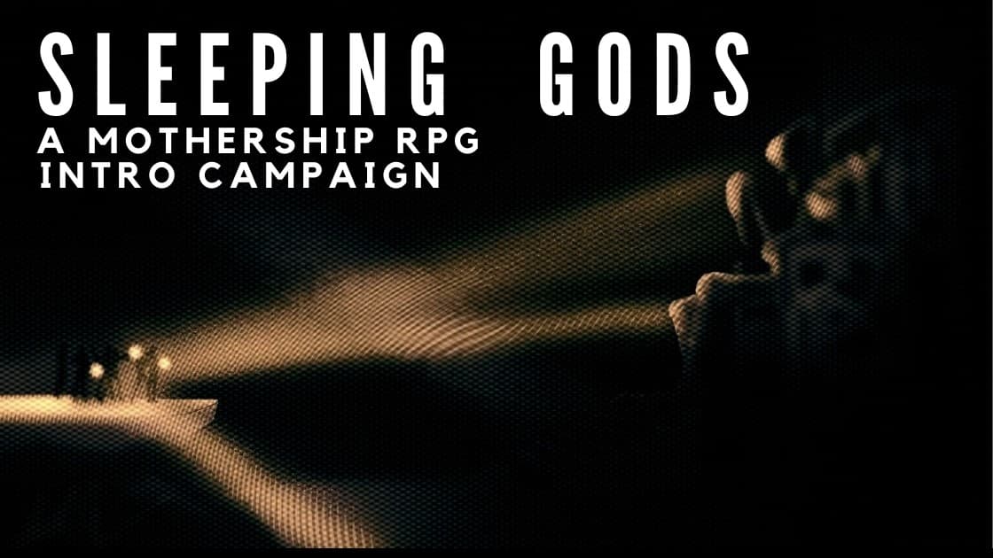 Mothership: Sleeping Gods - An Another Bug Hunt Campaign