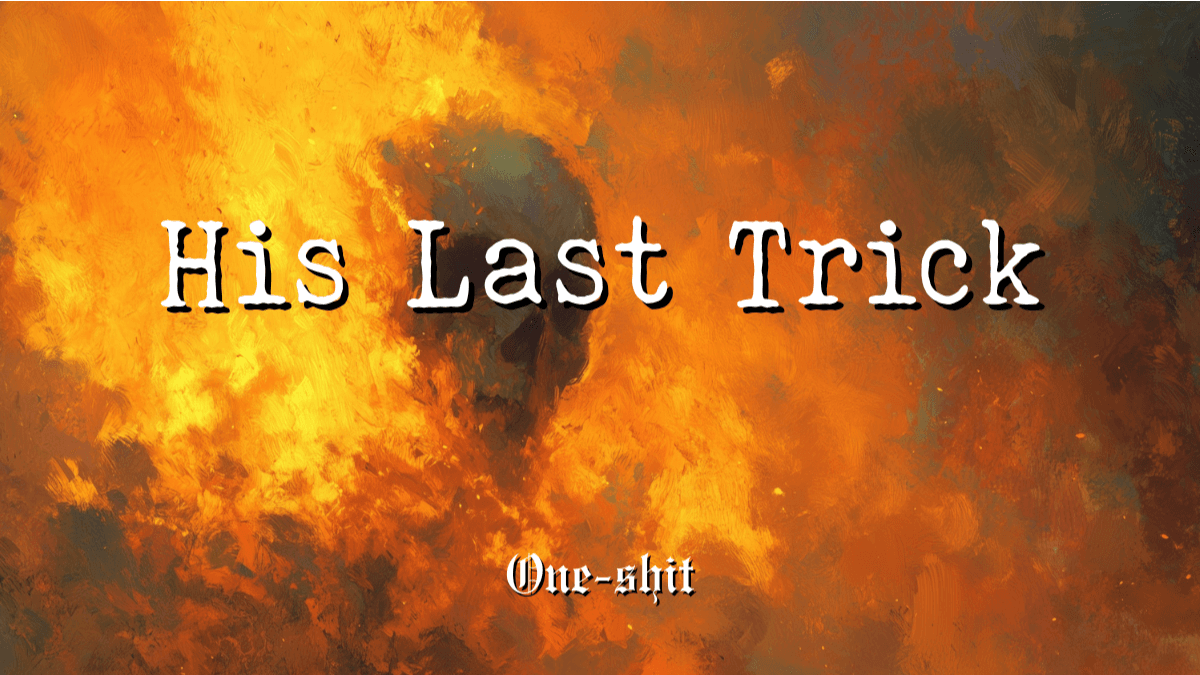 His Last Trick | Official One-Shot | Beginner Friendly