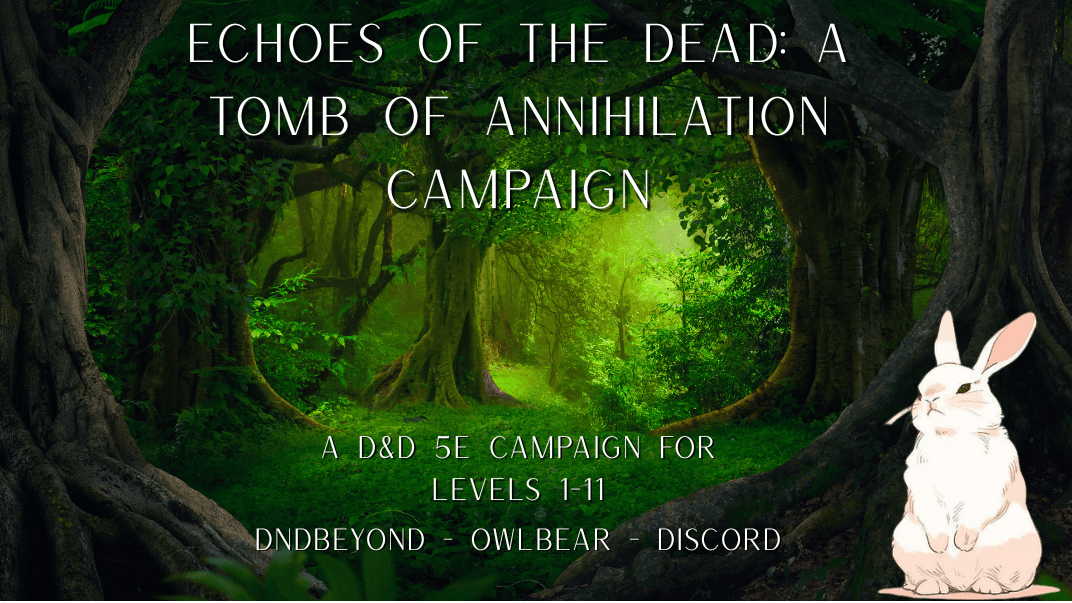Echoes of the Dead: A Tomb of Annihilation Campaign