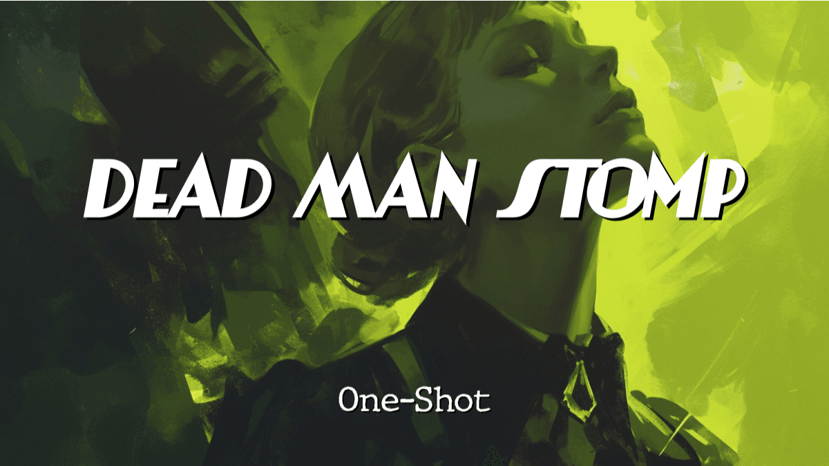 Dead Man Stomp | One-Shot | Beginner Friendly