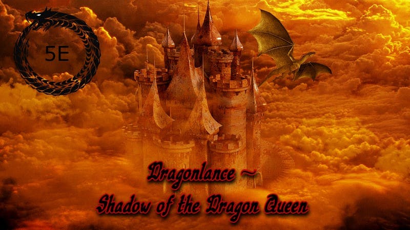 Dungeons & Dragons 5e: Dragonlance: Shadow of the Dragon Queen | BEGINNER FRIENDLY!