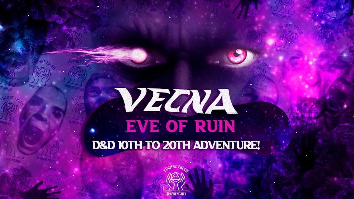 Vecna: Eve of Ruin - 10th to 20th level Campaign!