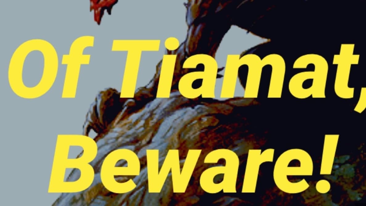 Of Tiamat, Beware! (Homebrew)