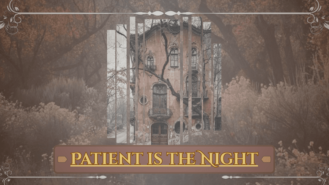 Patient is the Night | Spooky PbP Campaign | Level 5 Start