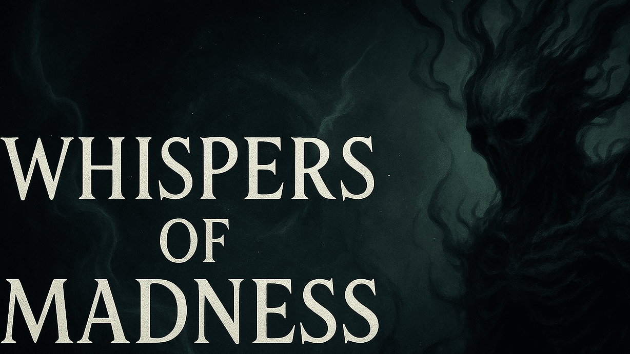 Whispers of Madness