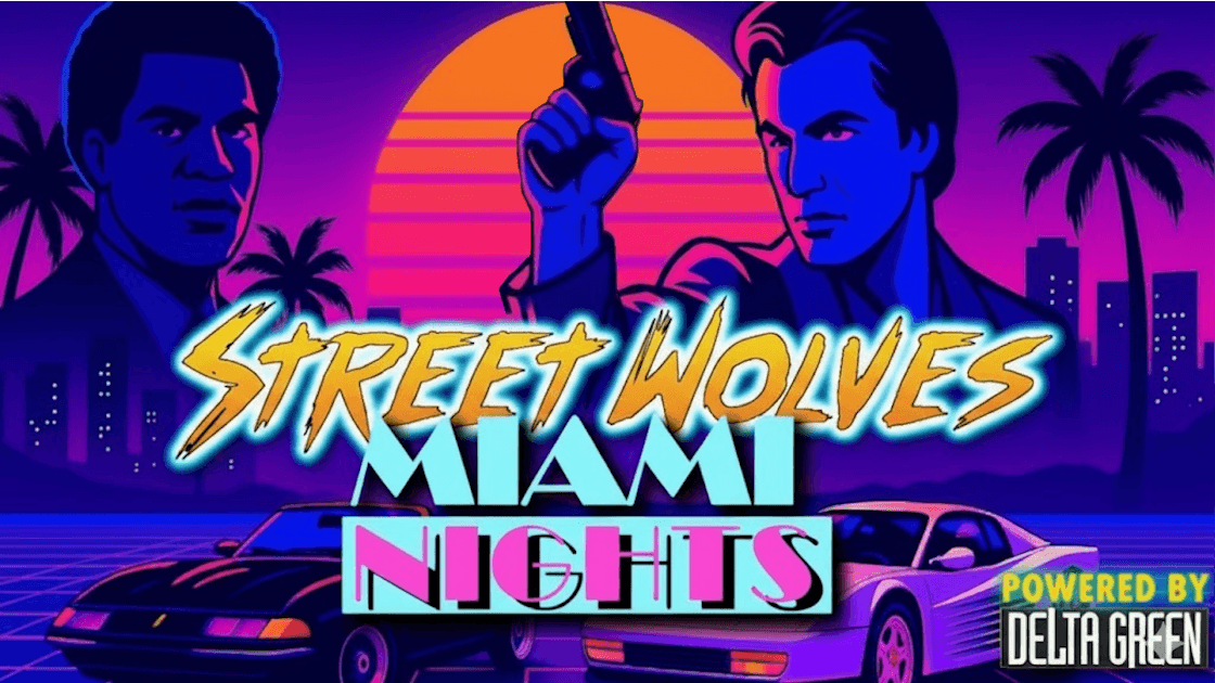 Street Wolves: Miami Nights [powered by Delta Green]