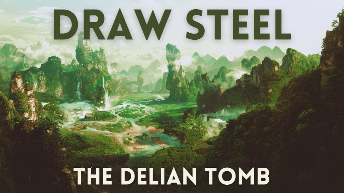 Draw Steel! The Delian Tomb - Beginner Friendly