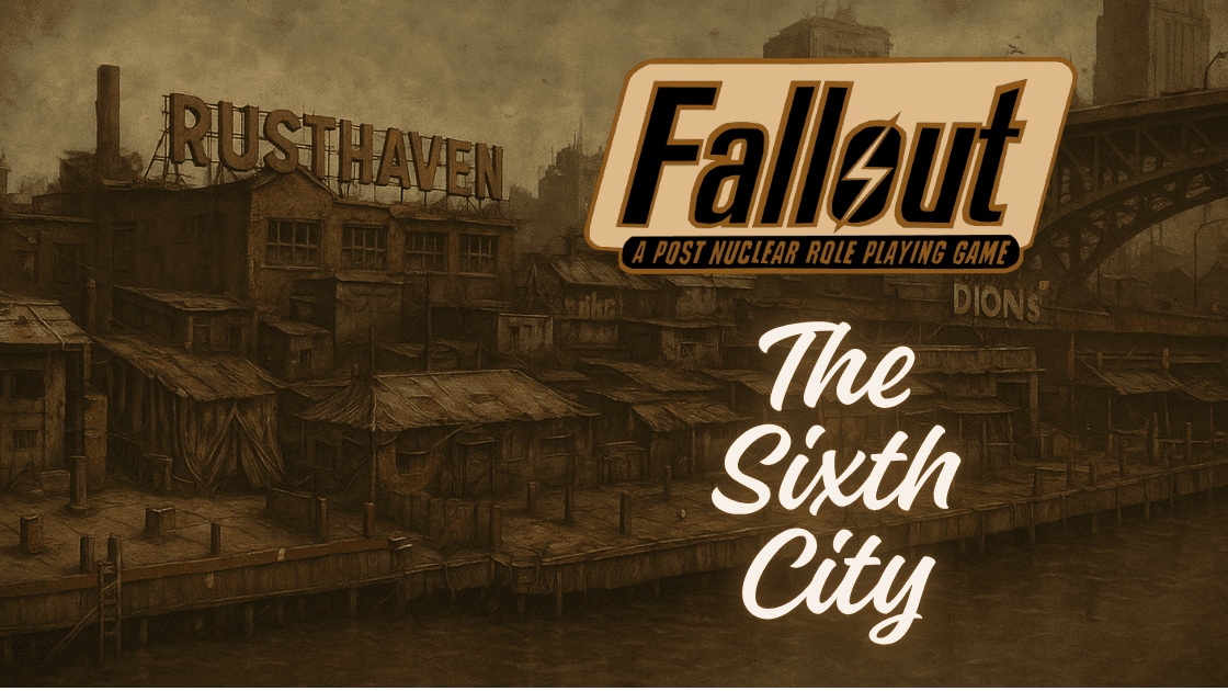 Fallout: The Sixth City (Beginner Friendly, Inclusive)