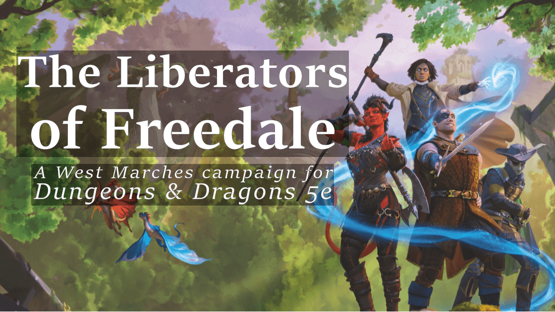 The Liberators of Freedale | West Marches | BEGINNER FRIENDLY