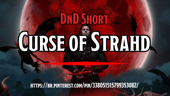 Curse of Strahd - Roleplay Heavy - Beginer Friendly