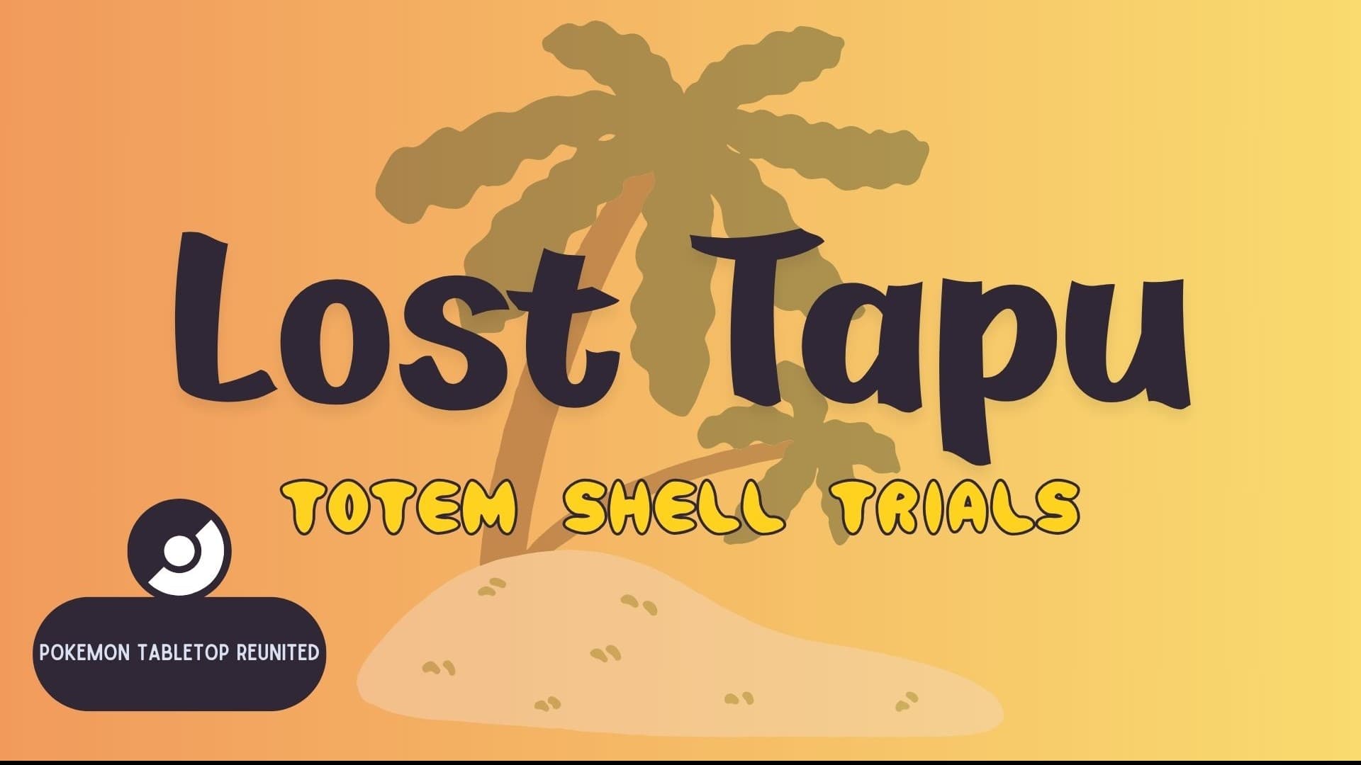 Lost Tapu: Totem Shell Trials