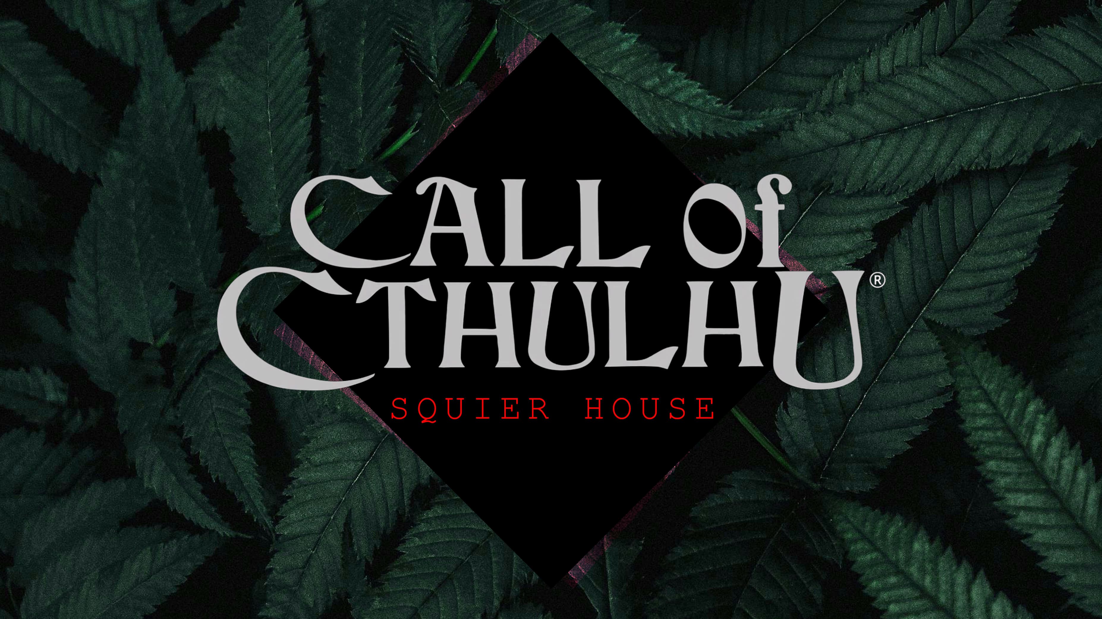Cthulhu One-Shots: Squier House [Beginner friendly]