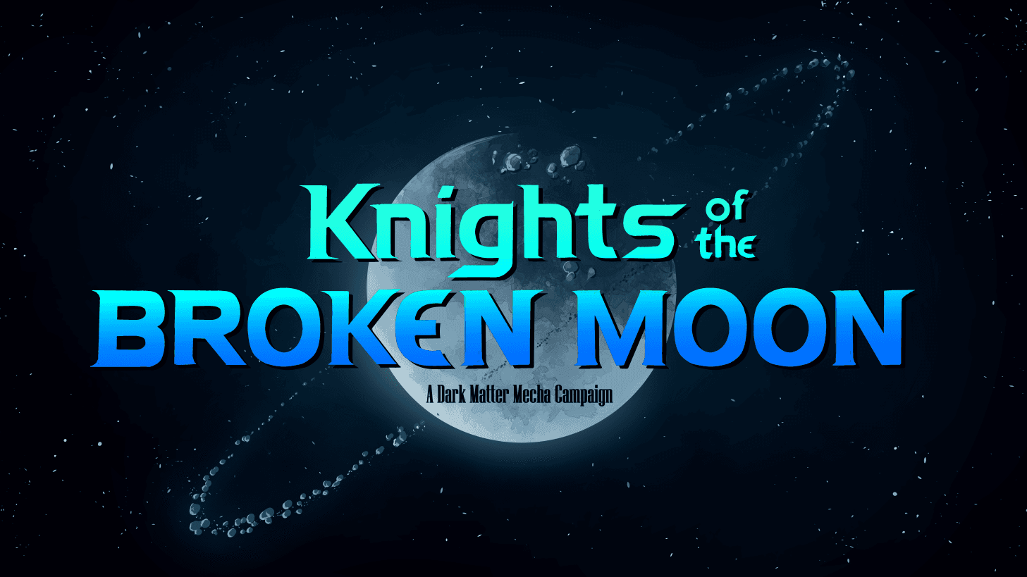 Knights of the Broken Moon - A Dark Matter Mecha Campaign