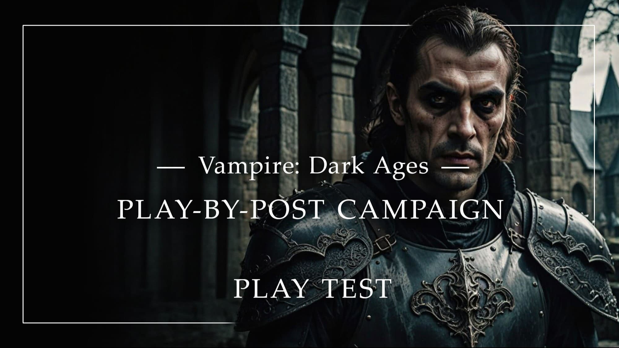 Dark Ages Play Test Play-by-Post Beginner PbP