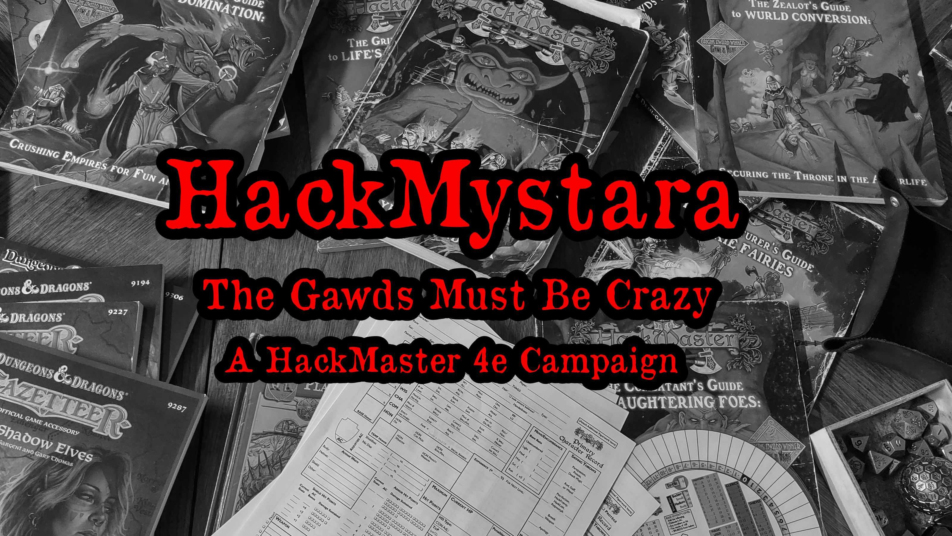 HackMystara: The Gawds Must Be Crazy