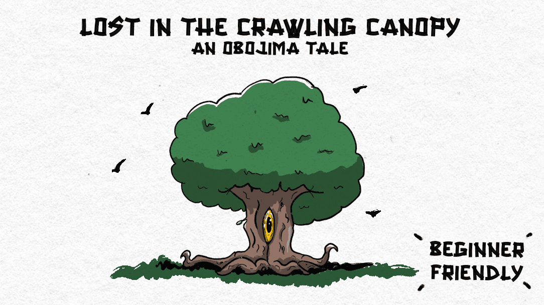 Lost in the Crawling Canopy: An Obojima Tale