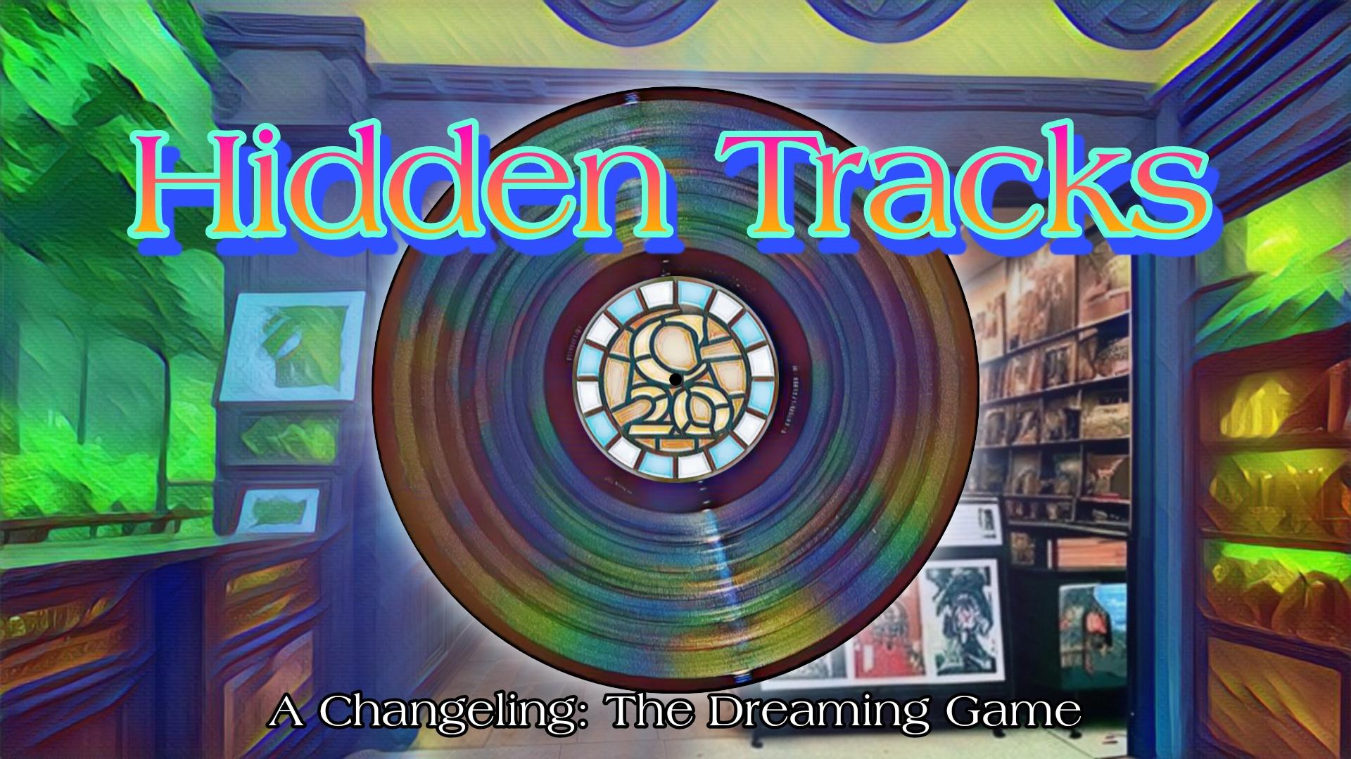 Play Changeling: The Dreaming 20th Anniversary Edition Online | Hidden  Tracks (A Changeling: The Dreaming Game)