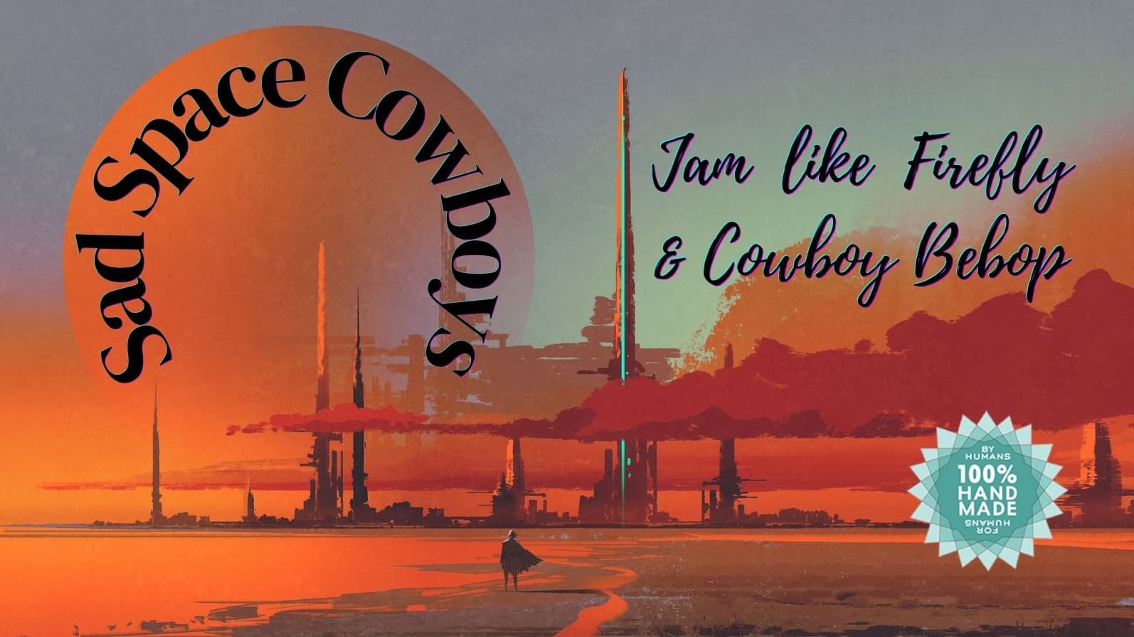 Sad Space Cowboys: Jam Like Firefly & Cowboy Bebop