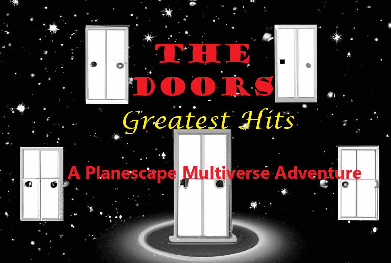 The Doors: a Planescape Multiverse Adventure.  