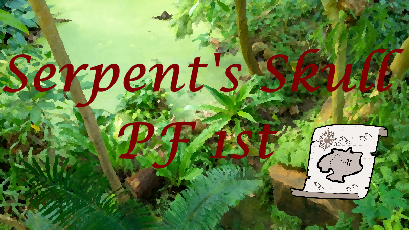 Serpent's Skull - PF 1st