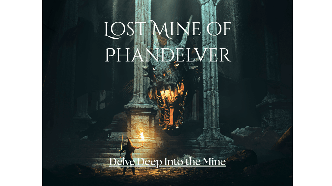 Lost Mine of Phandelver | ⛏️ Delve Deep Into the Mine ⛏️