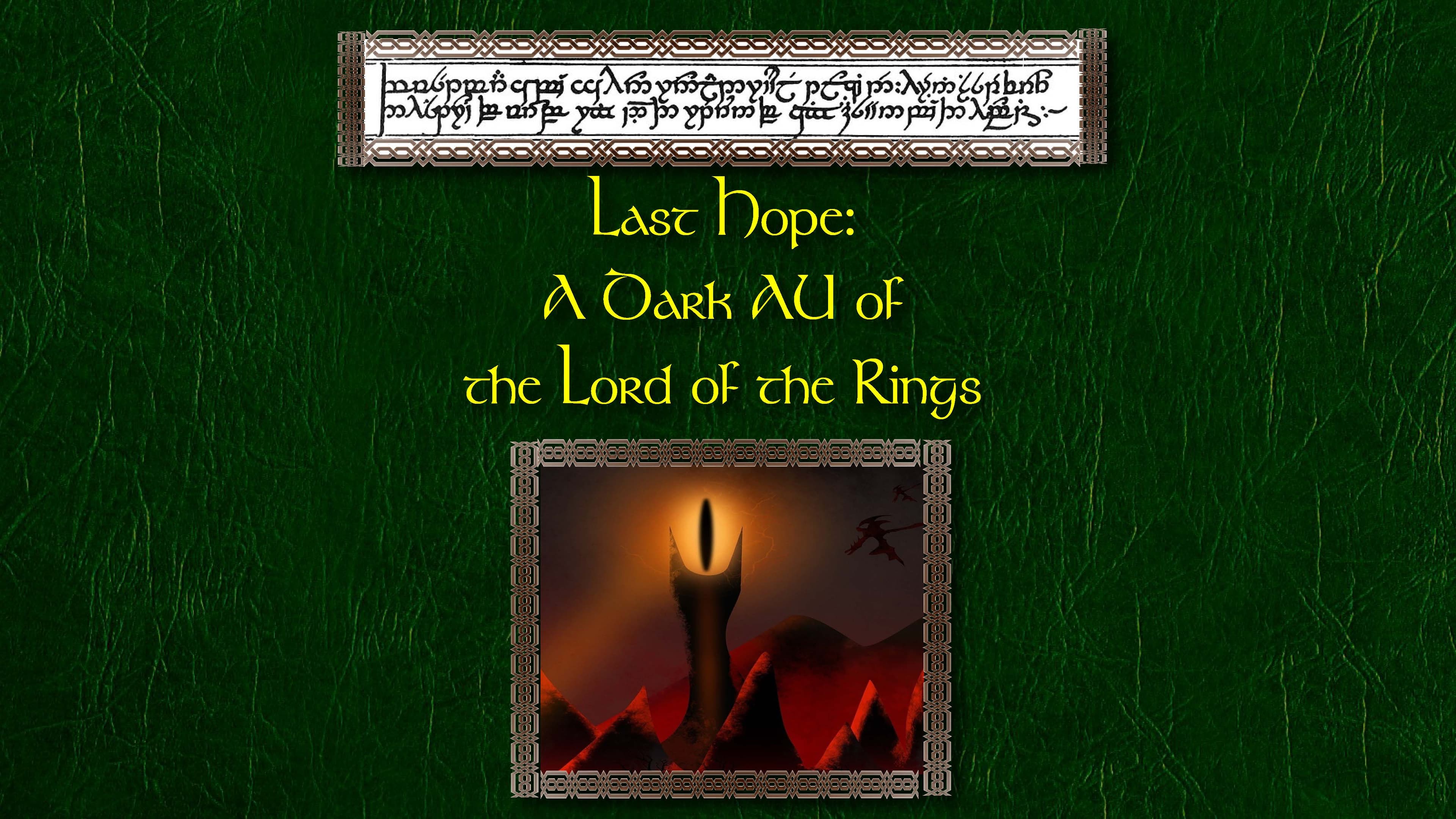 Last Hope: A Darker AU of the Lord of the Rings