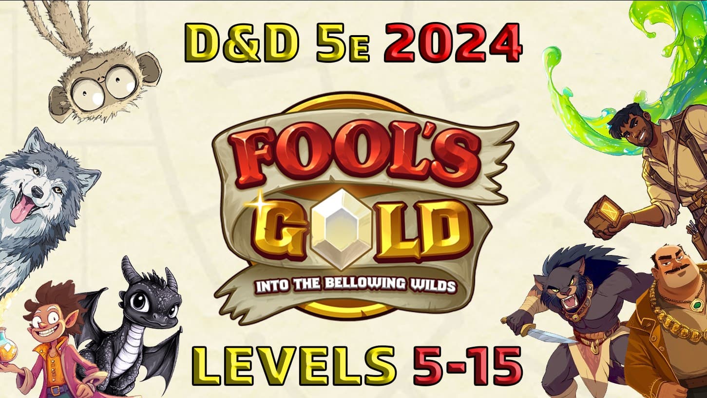 Fool's Gold: Into the Bellowing Wilds