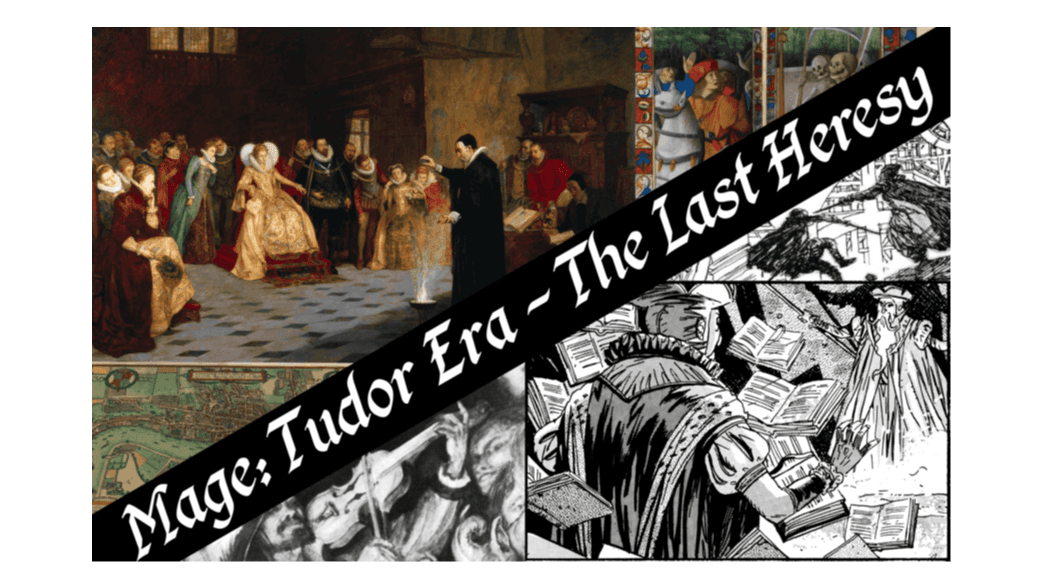 Mage: Tudor Era - The Last Heresy