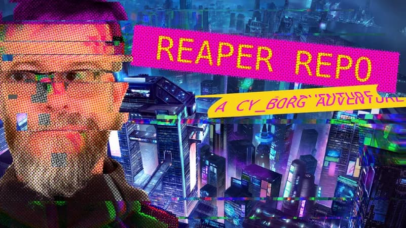 Learn to play Cy_Borg - Reaper Repo