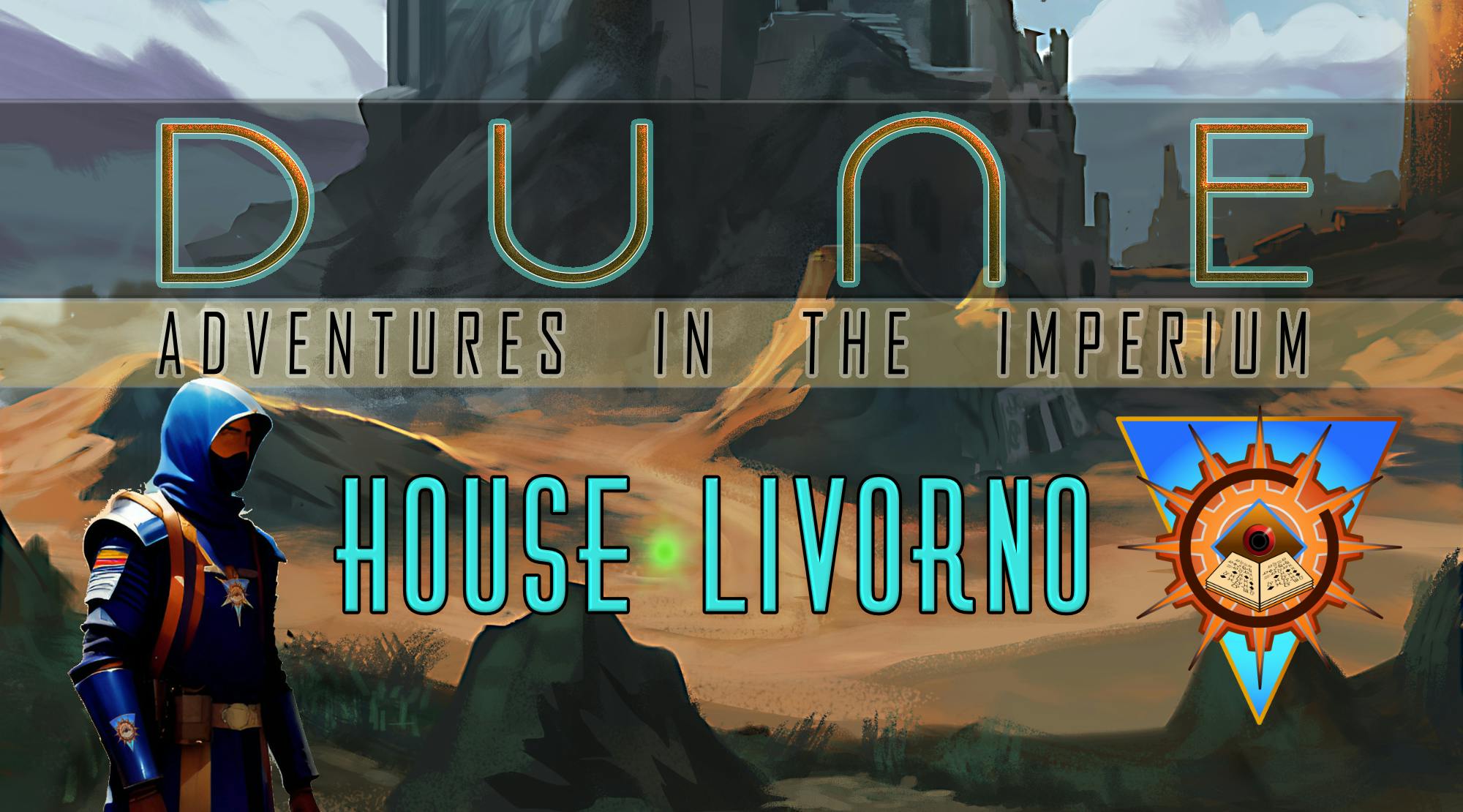 Dune - Adventures in the Imperium - House Livorno: The Eyes of Arrakis