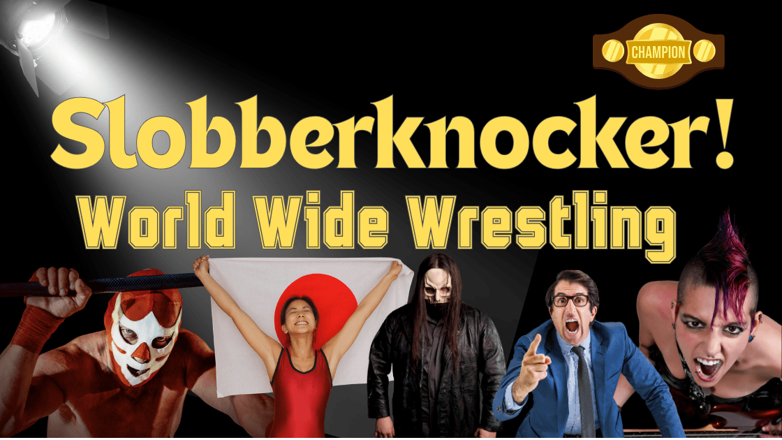 Slobberknocker! WWW One-Shot, Beginner Friendly, Inclusive Table