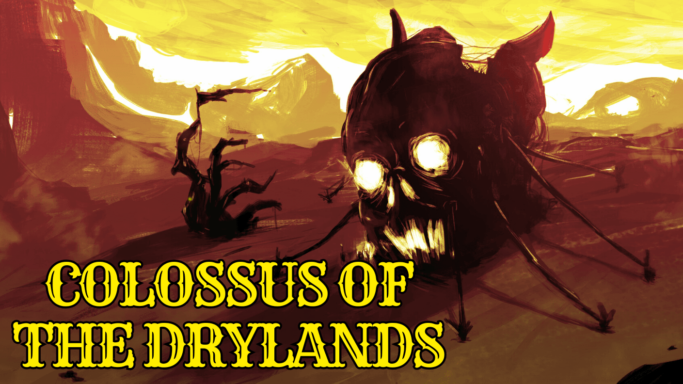 Colossus of the Drylands | Full Campaign, Beginner Friendly!