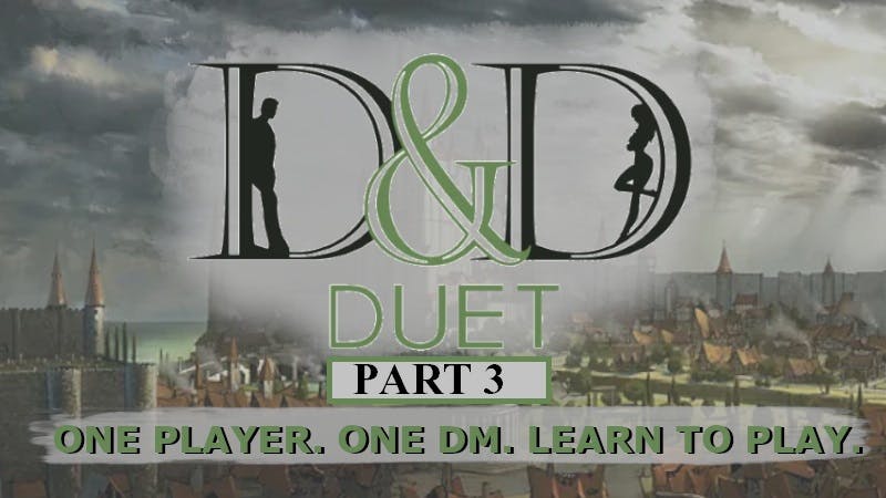 D&D Duet! Part 3 of 3