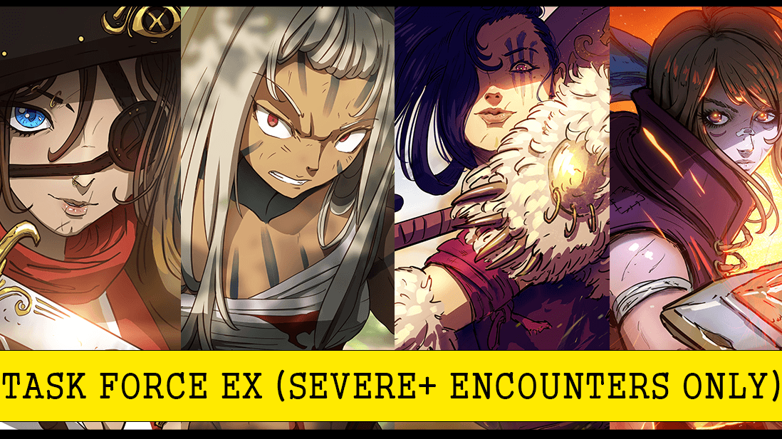 Task Force Ex (Every Encounter is Severe+) LV 10-15