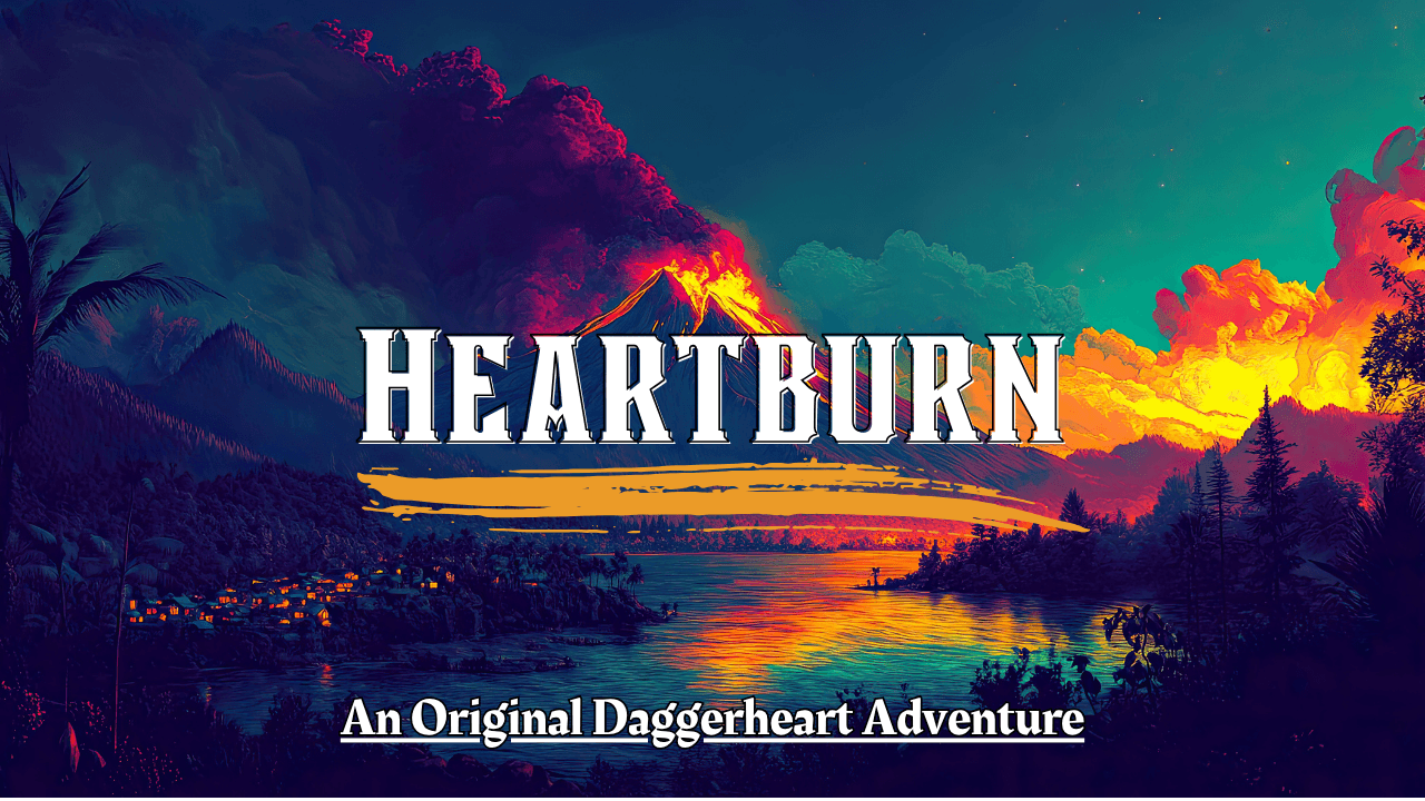 Heartburn - Original Daggerheart Adventure - Session 0 & 1 Free