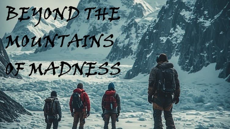 Call of Cthulhu - Beyond the Mountains of Madness