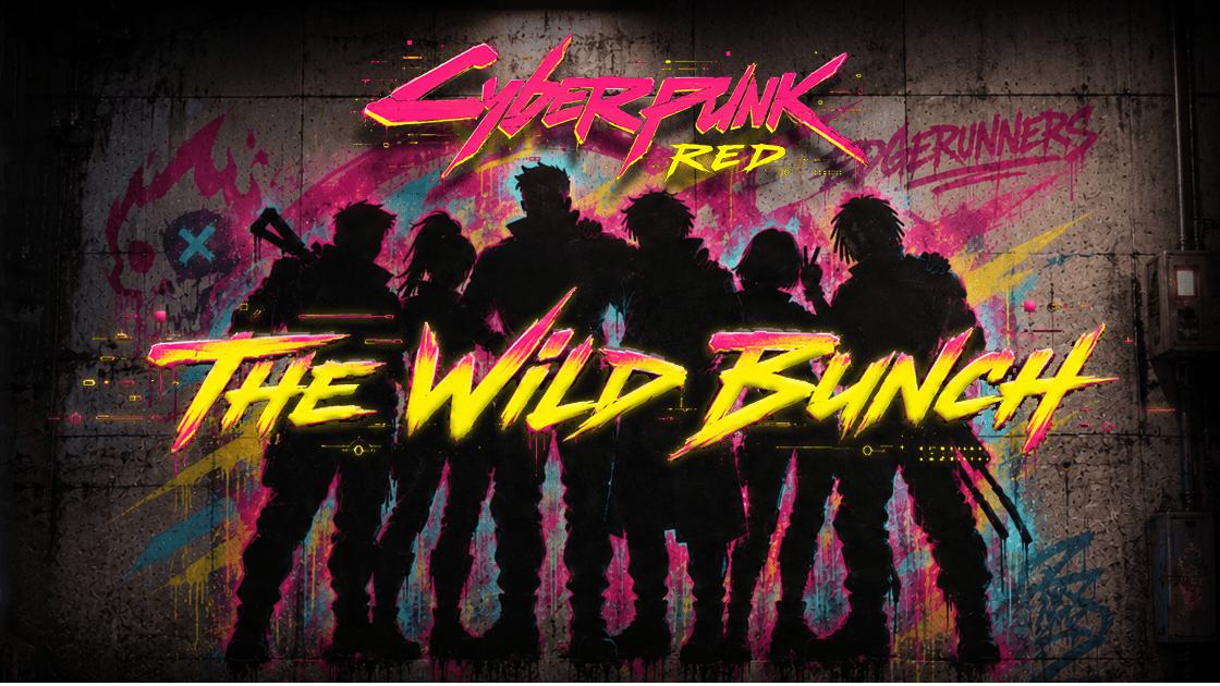 The Wild Bunch | A High-Stakes Campaign Against the Corpo World!