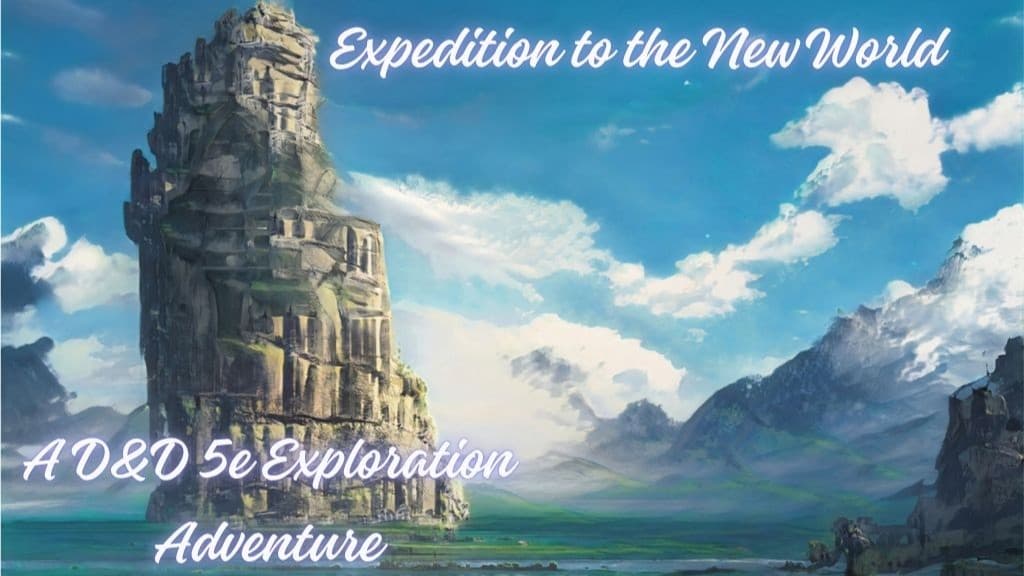 Expedition to the New World | Campaign of Exploration/Discovery!